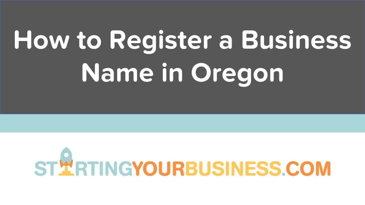 How To Register A Business Name In Oregon Starting A Business In Oregon Youtube