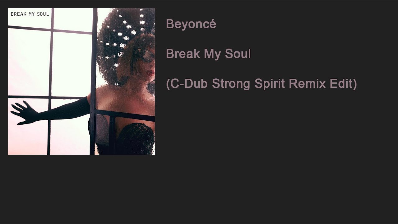 Beyoncé - Break My Soul (C-Dub Strong Spirit Remix Edit) - YouTube