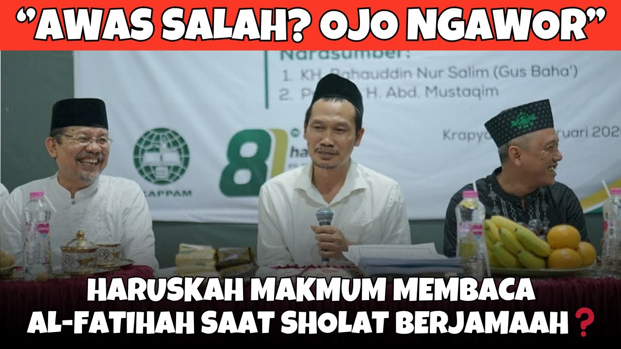 NGAJI GUS BAHA TERBARU 2025 - APAKAH MAKMUM HARUS BACA FATIHAH - SAAT SHOLAT JAMA'AH ?