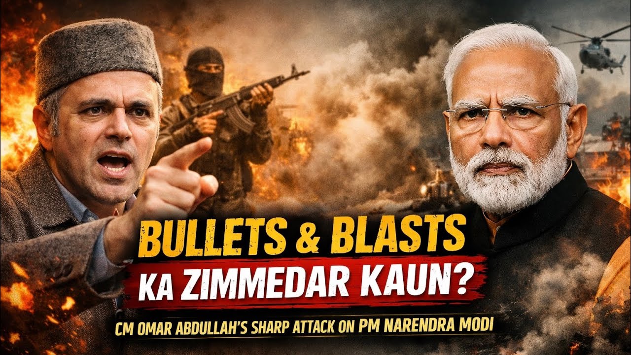 Bullets & Blasts Ka Zimmedar Kaun? CM Omar Abdullah’s Sharp Attack on PM Narendra Modi