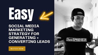 🔥Easy Social Media Marketing Strategy For Generating and Converting Leads