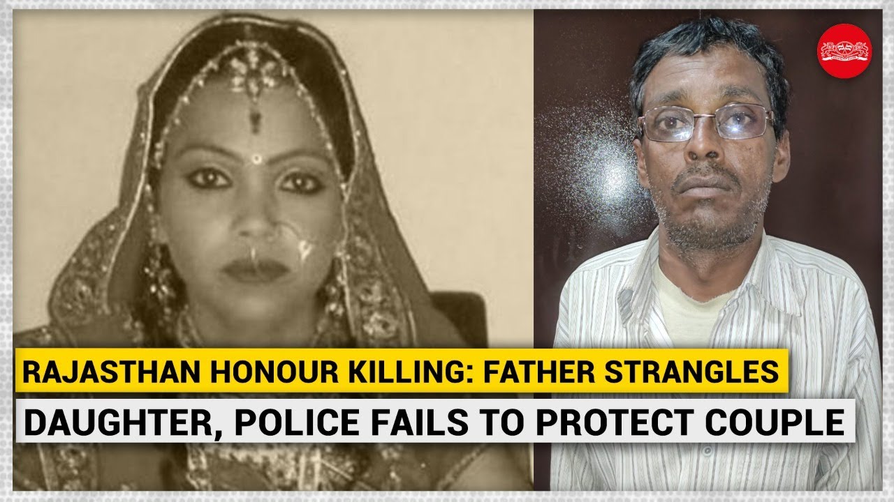 Rajasthan Honour Killing: Father strangles daughter for loving Dalit ...