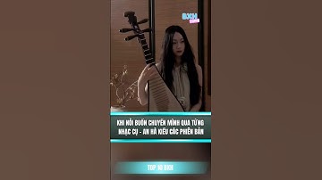 Bài hát An Hà Kiều khi được chơi trên các nhạc cụ khác nhau