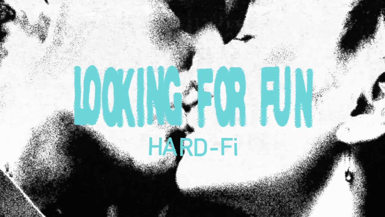 Hard-Fi - Looking For Fun (official lyric video) auf YouTube ansehen Hard-Fi - Looking For Fun (official lyric video) auf YouTube ansehen
