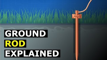 Ground Rod Explained
