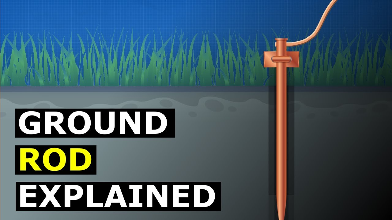 Ground Rod Explained 