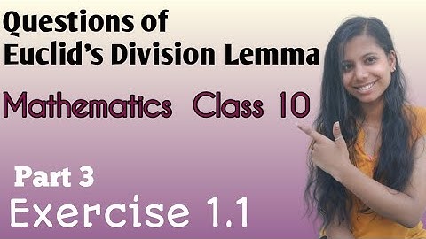 Euclid Division Lemma Ques || Ex 1.1 Of Class 10 Part 3 || Chapter 1 Real Numbers of Class 10 Maths