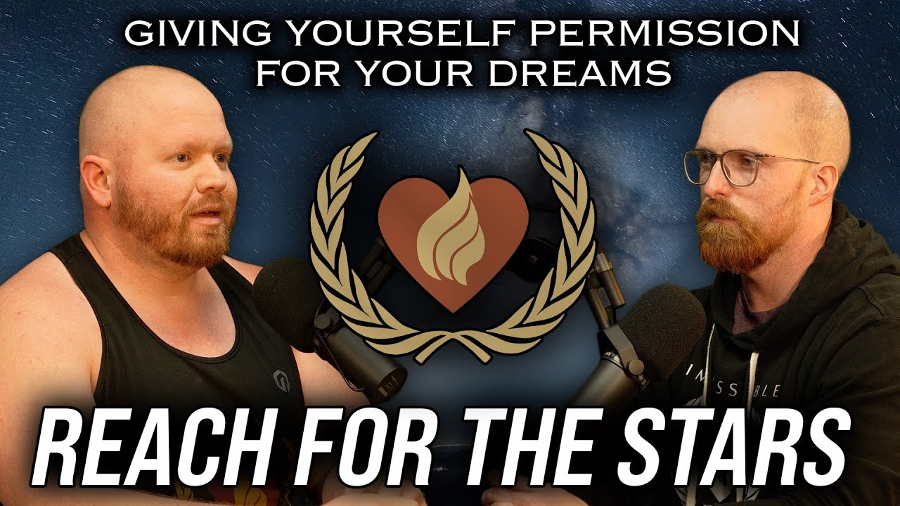 Reach for the Stars - Giving Yourself Permission to be Great - with Matt and Austin