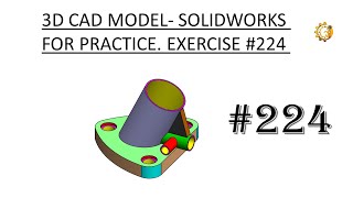 3D CAD MODEL- SOLIDWORKS FOR PRACTICE. EXERCISE #224 Profile