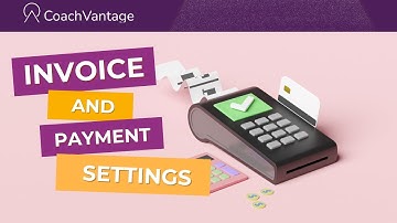 Invoice & Payment Settings | CoachVantage Tutorial