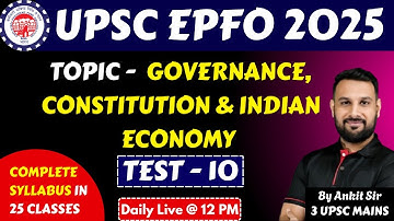 UPSC EPFO APFC/EO 2025 | GOVERNANCE, CONSTITUTION & INDIAN ECONOMY| TEST-10 | By Ankit Chaudhary Sir