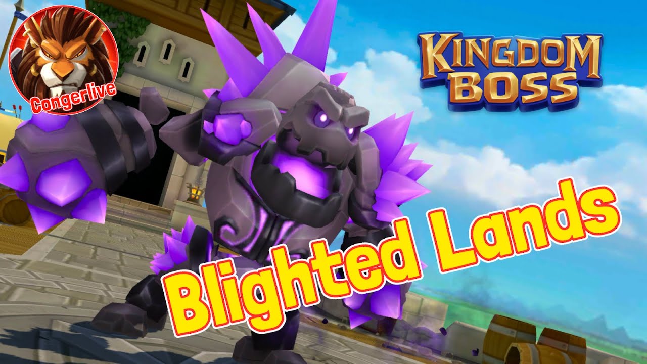 KINGDOM BOSS BLIGHTED LANDS and Building Unlock requirements