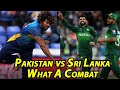 What A Combat | Pakistan vs Sri Lanka