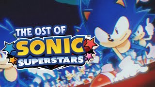 THE OST OF SONIC SUPERSTARS (GOT ME LIKE)