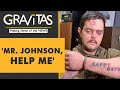 Gravitas: British Prisoners of War seek Boris Johnson's help