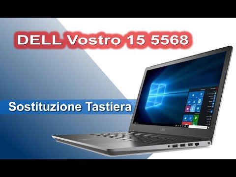 DELL Vostro 15 5568 smontaggio completo sostituzione tastiera, uppercase, palmrest, scocca superiore