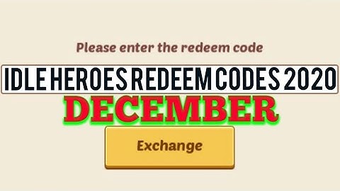 Idle Heroes Redeem Codes December 2020