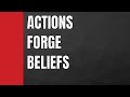 Your beliefs will mimic your actions