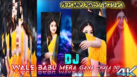 DJ WALE BABU MERA GANA CHALA DO|| NEW TRENDING XML FILE||ALIGHTMOTION XML VIDEO #alightmotionpreset