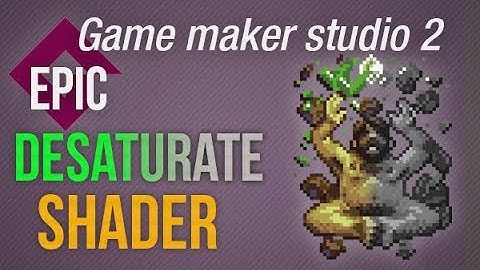 ☝ Game Maker Studio 2 | Epic - First shader - Desaturate