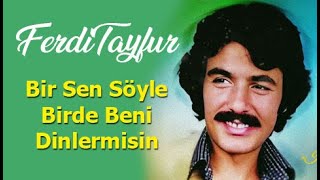 Bir Sen Söyle Birde Beni Dinlermisin / Ferdi Tayfur Şarkıları  FuLL ALBüM screenshot 4