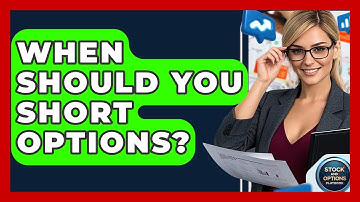When Should You Short Options? - Stock and Options Playbook