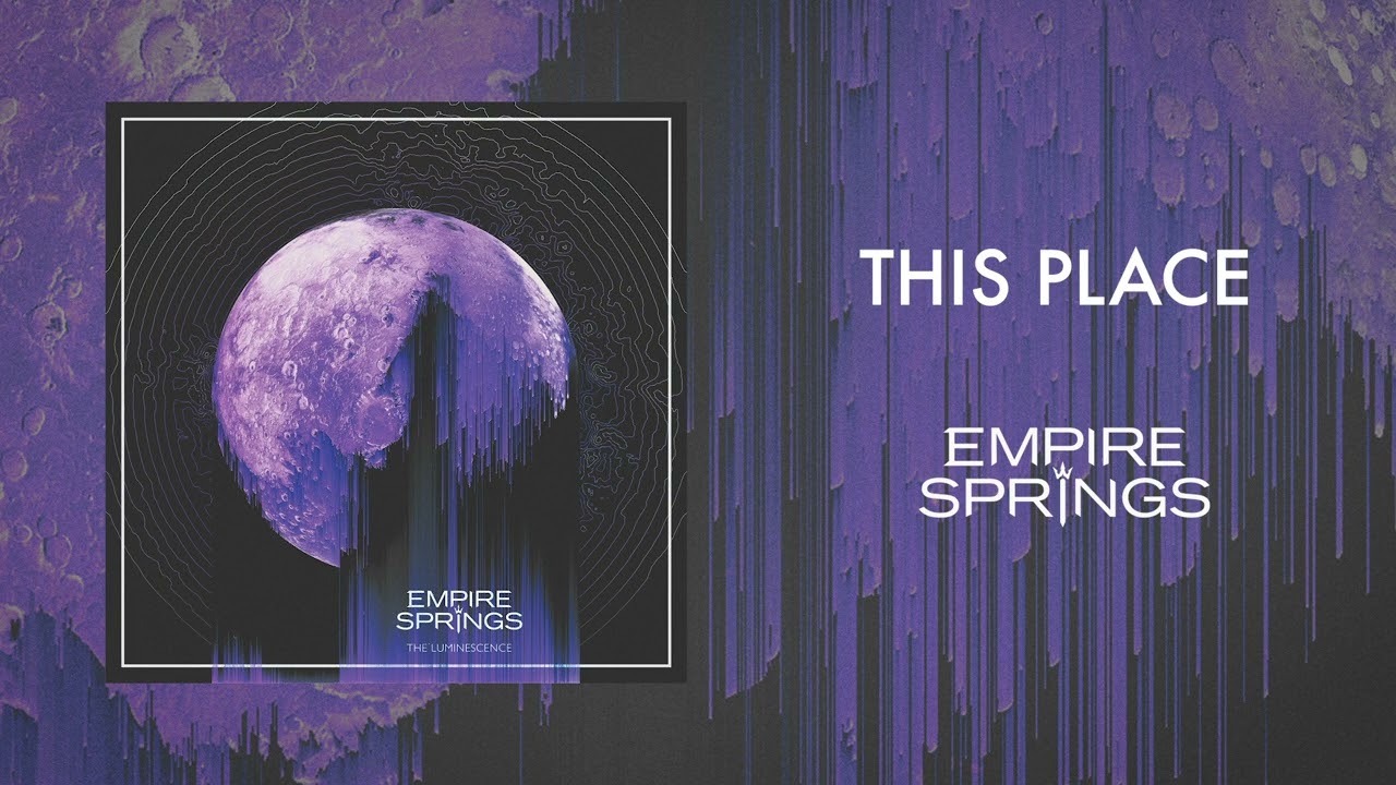 Watch Empire Springs - This Place on YouTube Watch Empire Springs - This Place on YouTube