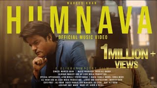 Humnava | (OFFICIAL MUSIC VIDEO) | New Love Song | Sahir Ali Bagga | Waheed Khan Official - 2023