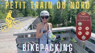 First Time Bikepacking - Petit Train du Nord - Canada's Longest Linear Park