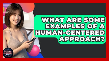 What Are Some Examples Of A Human-centered Approach? - Graphic Design Nerd