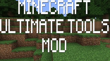 Minecraft Mods 40 - Ultimate Tools Mod