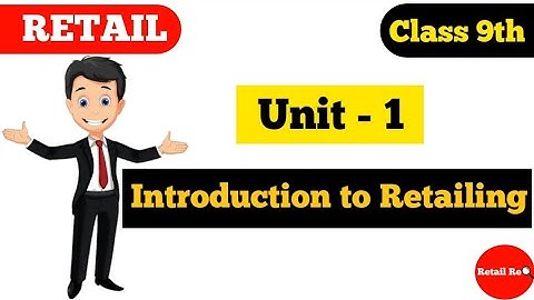 Subject Retail class-9| Unit-1| Introduction to Retailing