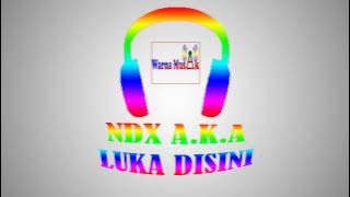ndx a.k.a -  luka disini (video lirik)