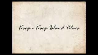 Video thumbnail of "Koop - Koop Island Blues"