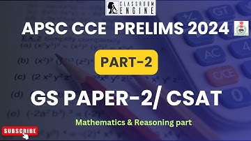 APSC Prelims 2024 |Mathematics & Reasoning Part 2| By Classroom Engine #apsc #Apscpaper2_2024 #csat