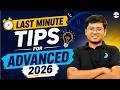 Last Minute Tips for JEE Advanced 2026 ⏳ | What To Do? | 🔥 Must Watch Before Exam #JEE2026