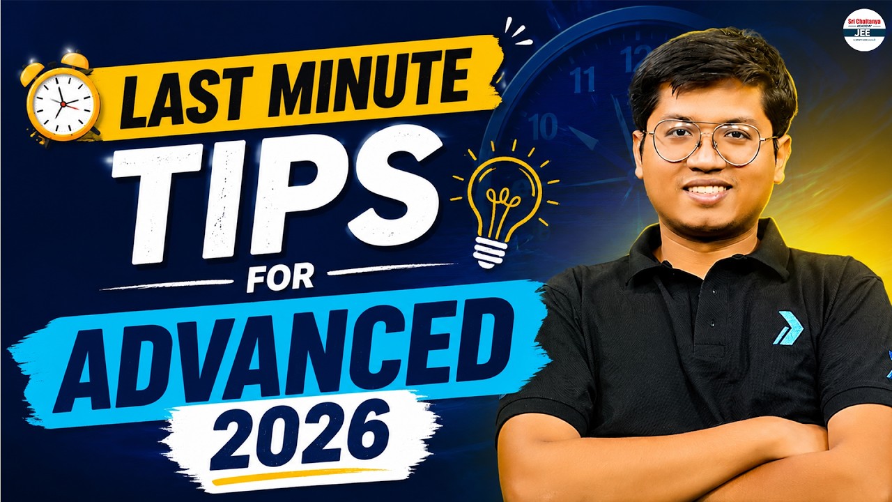 Last Minute Tips for JEE Advanced 2026 ⏳ | What To Do? | 🔥 Must Watch ...