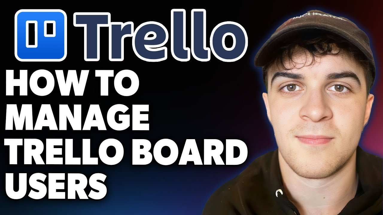 How to Manage Trello Board Users [2025 Full Guide] - YouTube