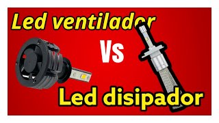 Led con VENTILADOR Vs Led con DISISPADOR. Cual es MEJOR y por que?