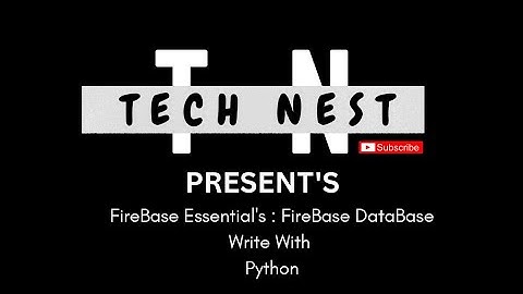 Firebase Essentials:Firebase DataBase Write with Python 