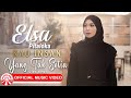 Elsa Pitaloka - Kau Insan Yang Tak Setia [Official Music Video HD]