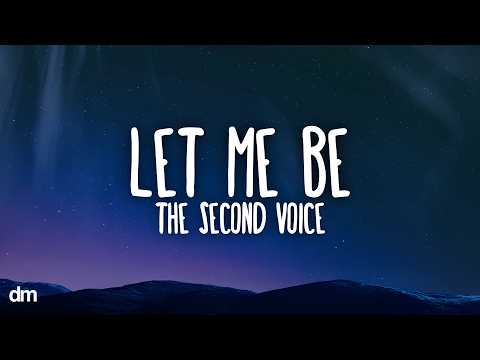 The Second Voice - Let Me Be (Lyrics)