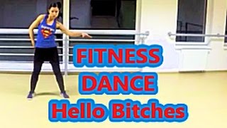 HELLO BITCHES | Fitness Dance | Choreography | Zumba