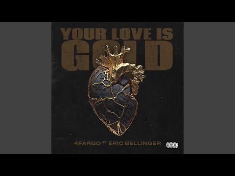 4Fargo & Eric Bellinger - Your Love Is Gold