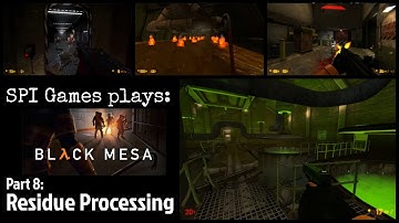 Black Mesa Part 8 - Residue Processing