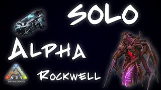 Ark: How to SOLO ALPHA Rockwell(Official)!