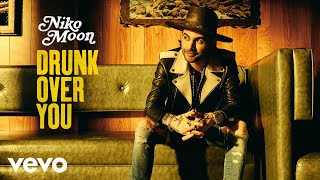 Niko Moon - DRUNK OVER YOU (Audio) chords