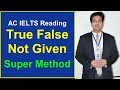 TRUE FALSE NOT GIVEN || SUPER METHOD || AC IELTS READING BY ASAD YAQUB