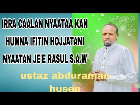 USTAZ ABDURAHAMAN HUSSEEN SEENAA NAMA AJAA IBDU TAKKA