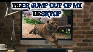 Tiger jump out from My desktop | Chroma key effect screenshot 1